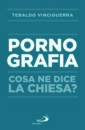 Pornografia. Cosa ne dice la Chiesa?