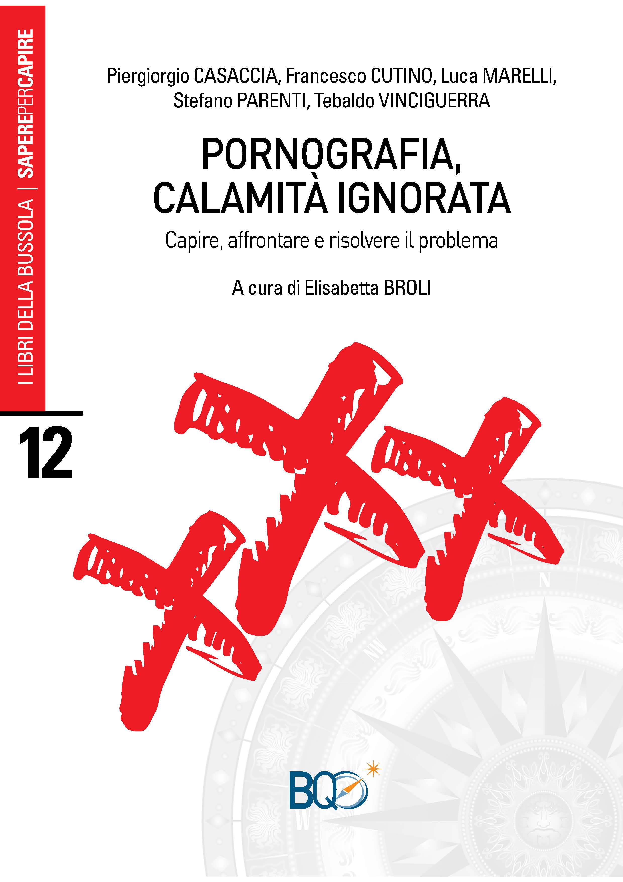 PORNOGRAFIA, CALAMITÀ IGNORATA. Capire, affrontare e risolvere il problema