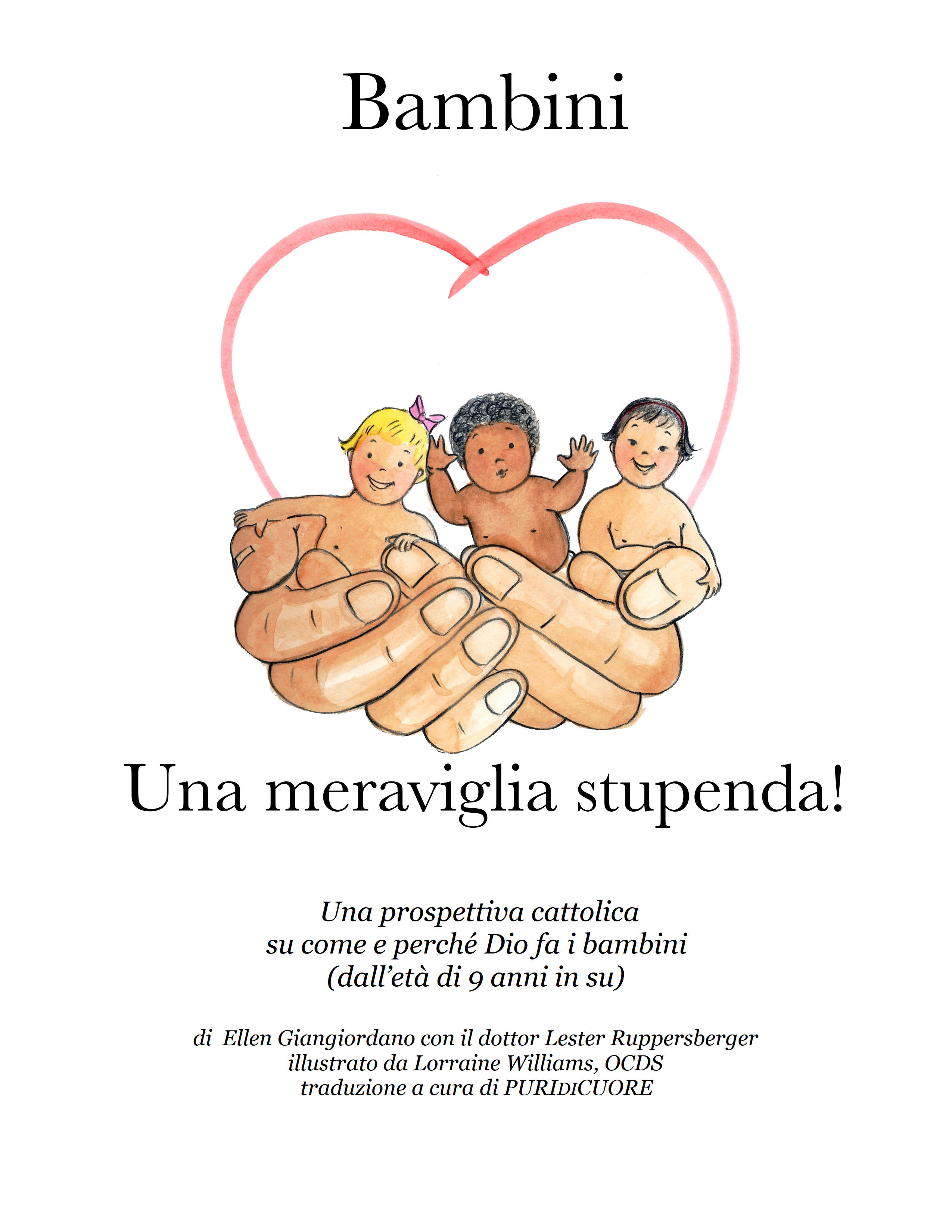 Bambini. Una meraviglia stupenda. Una prospettiva cattolica su come e perché Dio fa i bambini (dall’età di 9 anni in su)