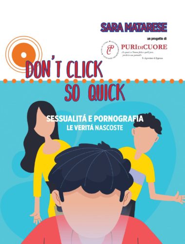 DON'T CLICK SO QUICK: Sessualità e pornografia, le verità nascoste