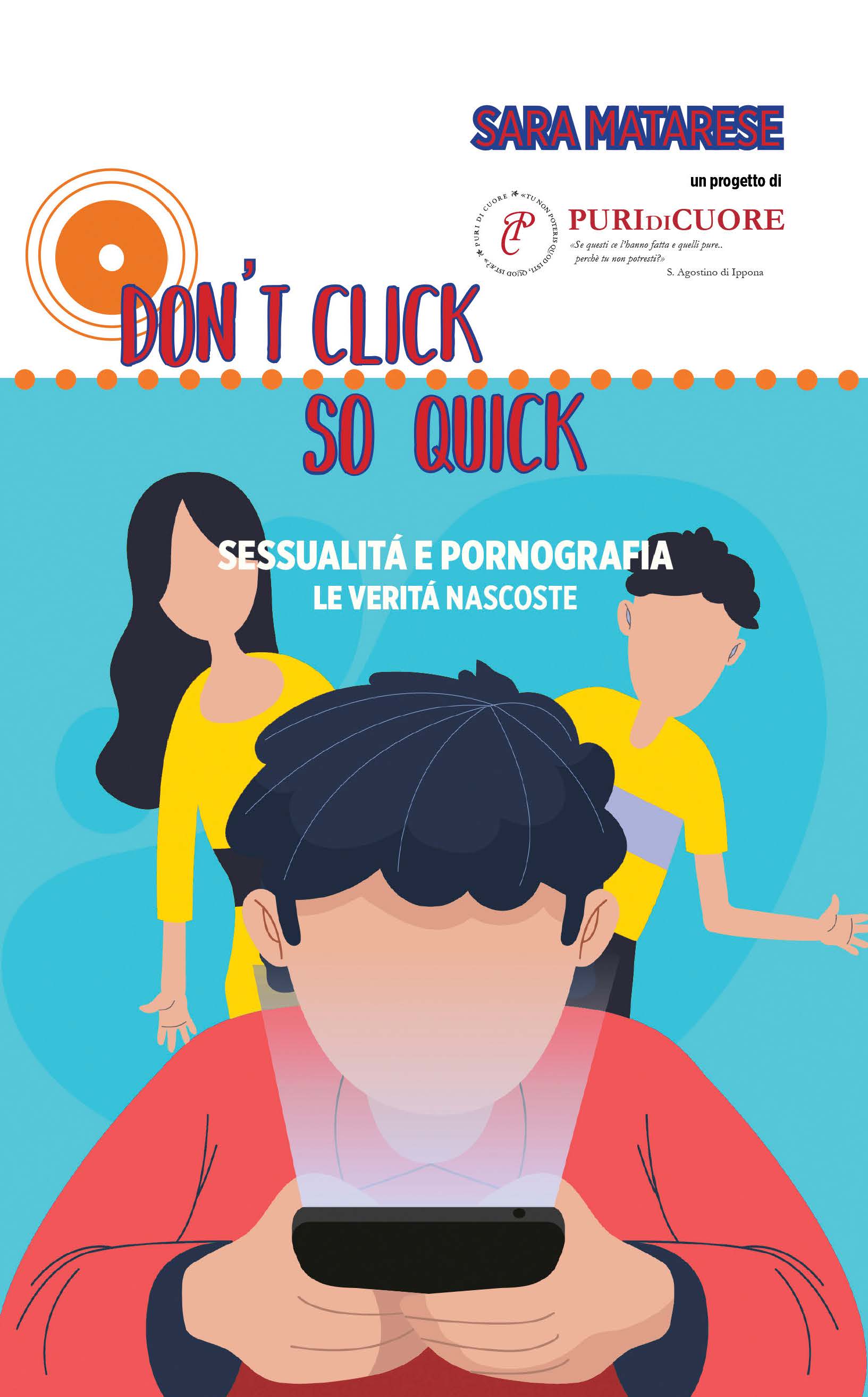 DON'T CLICK SO QUICK: Sessualità e pornografia, le verità nascoste